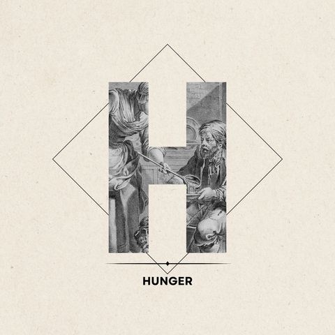 H - Hunger