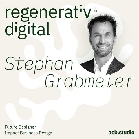 Episode 008: Stephan Grabmeier - Nachhaltigkeit als Investitionscase Die Bedeutung von Konsequenz und Belief Updates