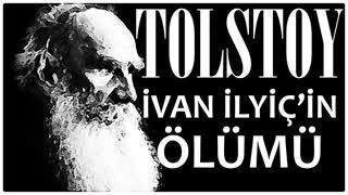 İvan İlyiç'in Ölümü  TOLSTOY sesli kitap tek parça