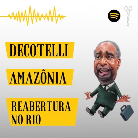 #3 - Decotelli, Incêndios na Amazônia e Reabertura do Rio de Janeiro