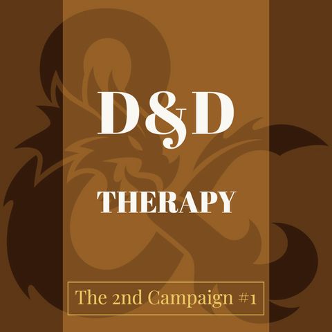 Dungeons and Dragons Therapy - The 2nd Campaign #1