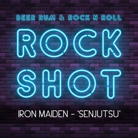 'Rock Shot' (IRON MAIDEN 'SENJUTSU' ALBUM REVIEW)