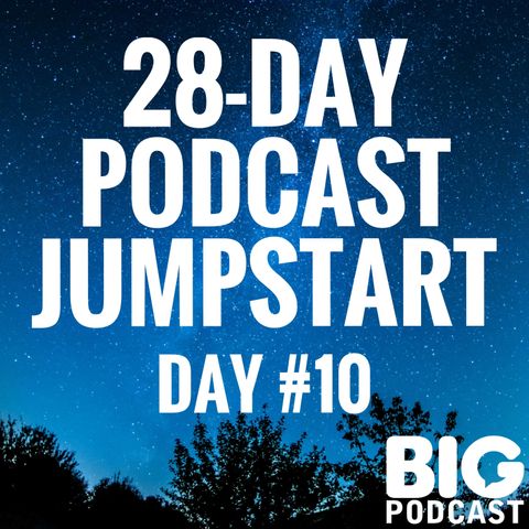 Day 10 - My 5-Step Podcasting Process
