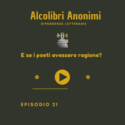 E se i poeti avessero ragione?
