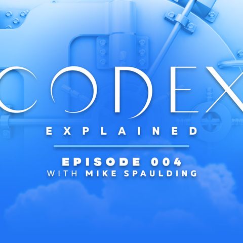 Codex Explained: Episode 004: Dr. Mike Spaulding - Eternal Security