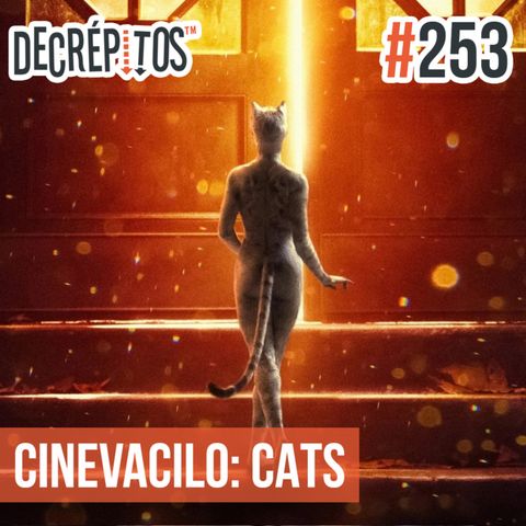Decrépitos 253 - Cinevacilo: Cats