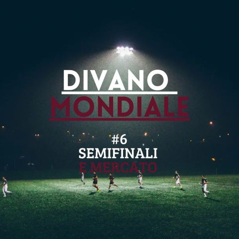 # Semifinali e mercato