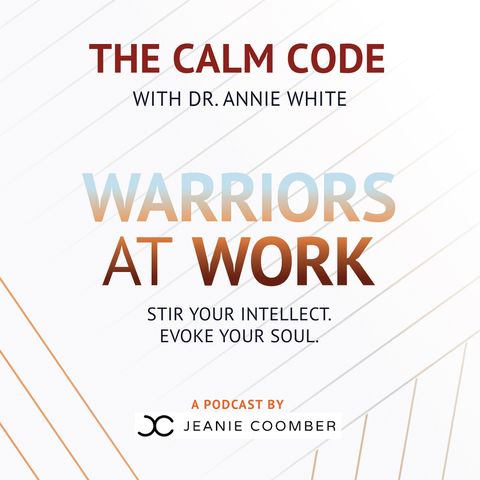 The Calm Code with Dr. Annie White