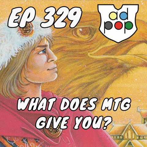Commander ad Populum, Ep 329 - What Does MTG Give You?