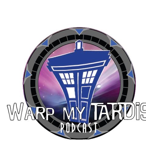 Warp My Tardis Podcast - Season 6, Episode 18: Farewell Discovery - Episodes 8, 9 and 10