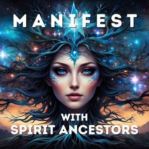 Manifesting with Ancestral Wisdom | Guided Meditation for Dream Weaving