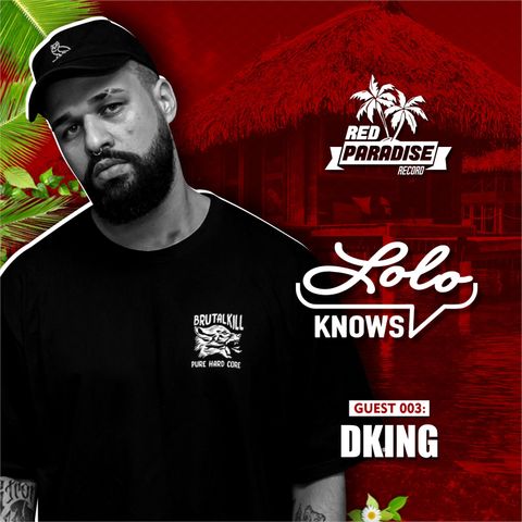 LOLO Knows DJ Mix...  DKing (Red Paradise Records & Dirtybird)