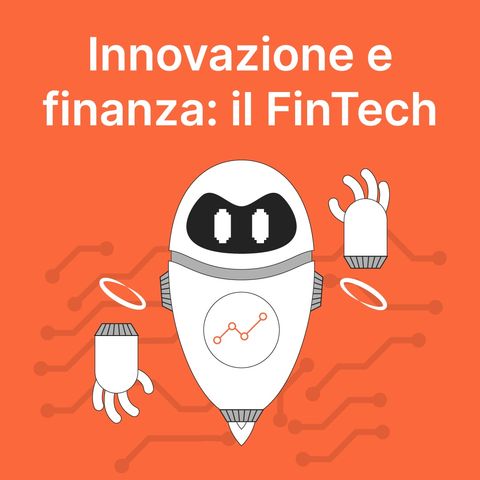 Finanza in Tasca #10 - Innovazione e finanza: il FinTech