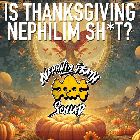 083: Thanksgiving Nephilim Shit? an NDS Deep Dive