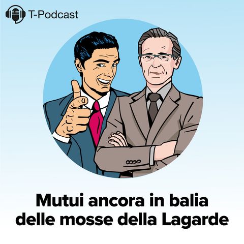 Mutui ancora in balia delle mosse della Lagarde