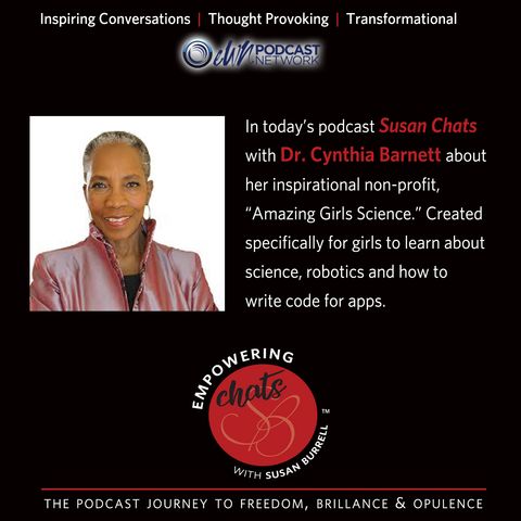 Susan Chats with Dr. Cynthia Barnett about her inspirational non profit “Amazing Girls Science”.