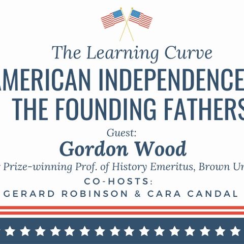 Brown Uni.’s Pulitzer-Winning Prof. Gordon Wood on American Independence & the Founding Fathers