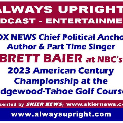 Always Upright with FNC's Brett Baier