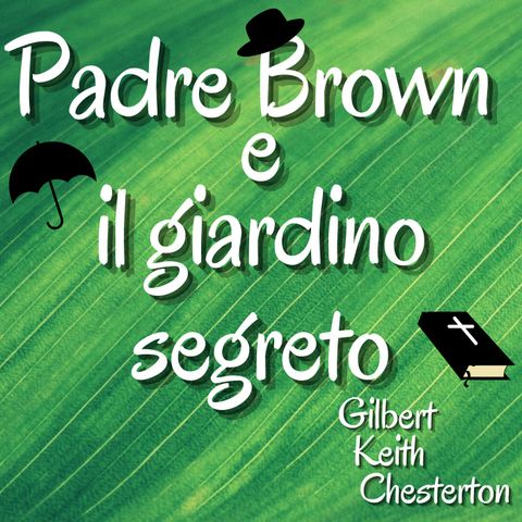 Padre Brown e il giardino segreto - Gilbert Keith Chesterton