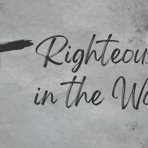 Righteousness in the World