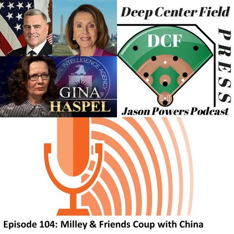 Episode 104: Milley & Friends Coup with China