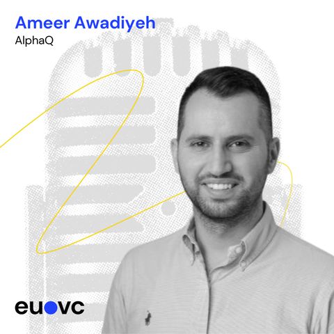 EUVC #209 Ameer Awadiyeh, AlphaQ