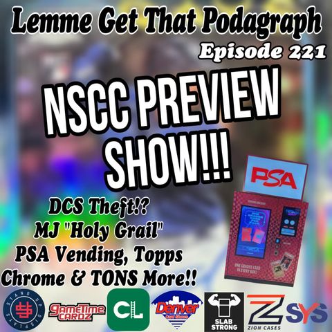 Episode 221: NSCC Preview, DCS Theft, PSA Vending Machines, MJ Auto's, Chrome & More!