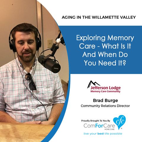 10/24/17: Brad Burge with Jefferson Lodge Memory Care Community | Exploring Memory Care - What is it and when do you need it?