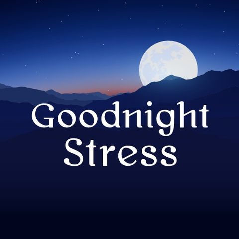 Goodnight Stress