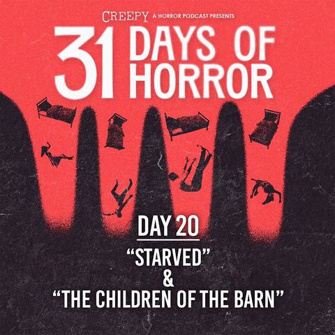 Day 20 - Starved & The Children of the Barn