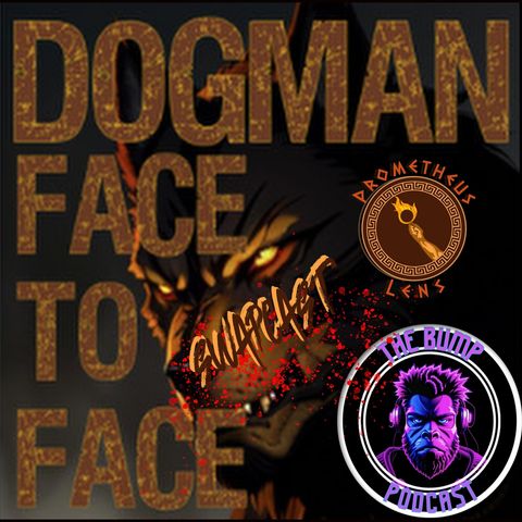Dogman Face to Face