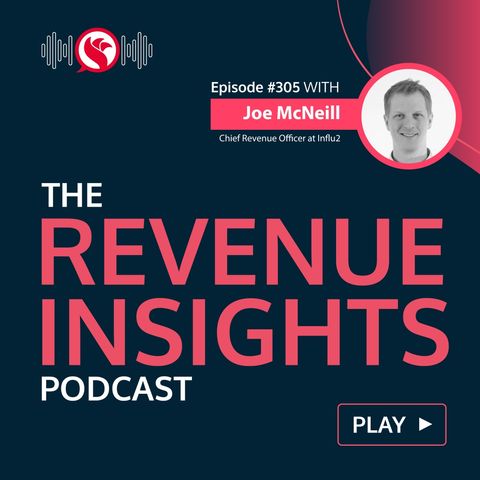 Building High-Performance Sales Cultures in Technology with Joe McNeill, Chief Revenue Officer at Influ2