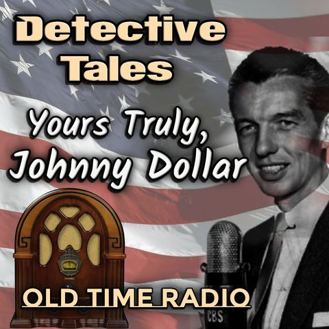 The Story of the Ten-Oh-Eight | Yours Truly, Johnny Dollar | 04/18/1950 (Ep046)