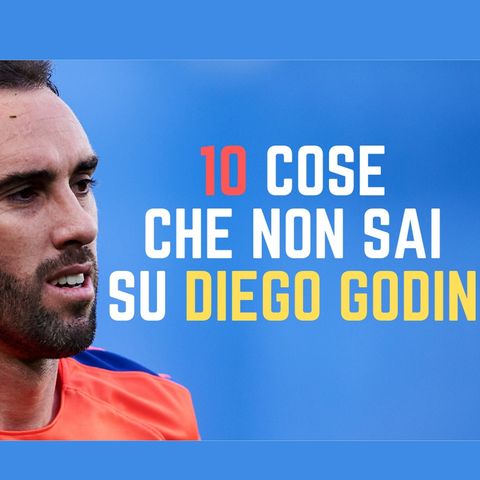 10 cose che non sai su Diego Godin