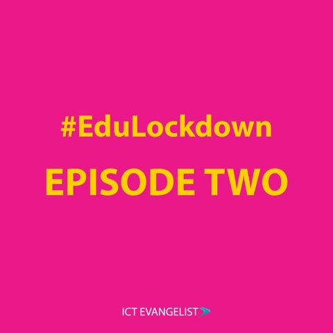 Episode 2 - EduLockdown
