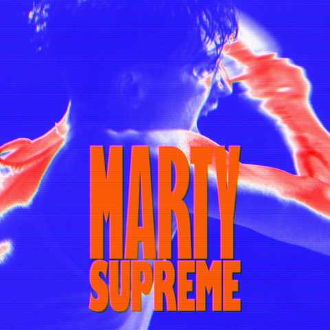 96 - Marty Supreme (2025)