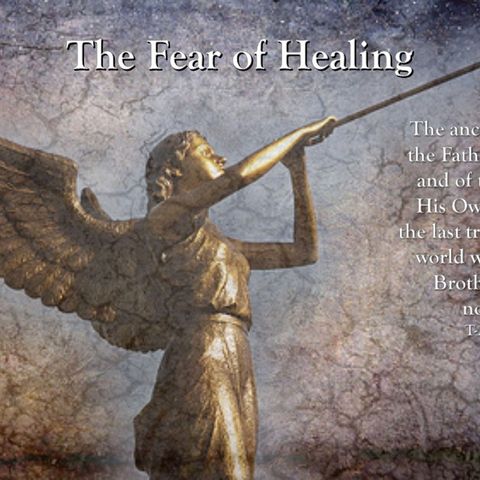 The Fear of Healing - 3/26/17