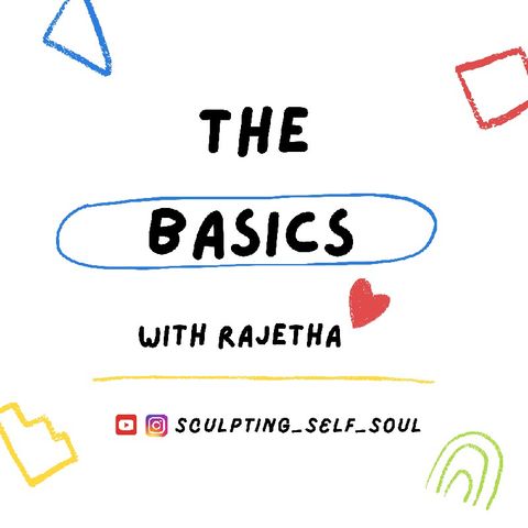Episode 1 - The BASICS With RAJETHA's podcast Intro