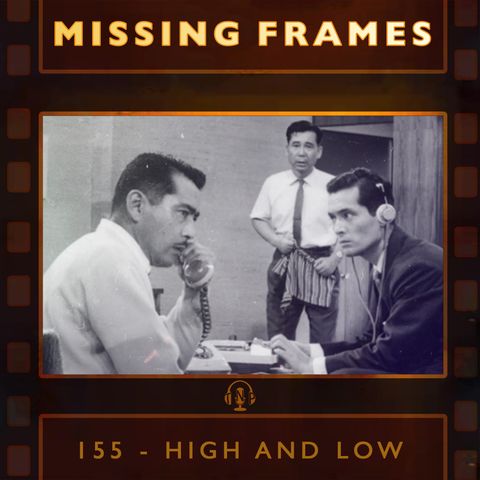 High and Low (1963) | Missing Frames #155