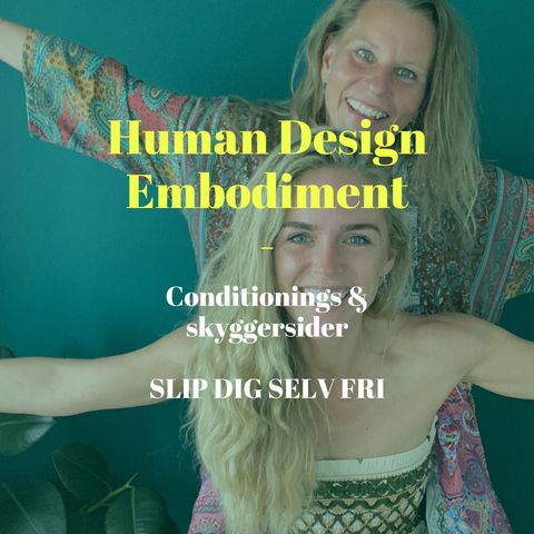 Human Design Embodiment - Conditionings & skyggearbejde