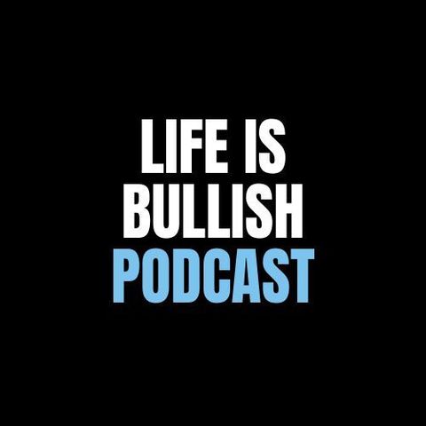 Life Is Bullish Podcast  Real Estate Investment and Rolex Investment In The Same Day