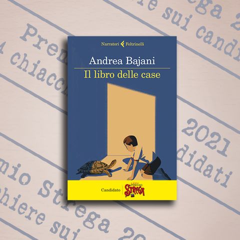 4 chiacchiere su "Il libro delle case", Andrea Bajani, Feltrinelli