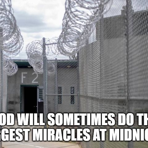 God Will Sometimes Do The Biggest Miracles At Midnight