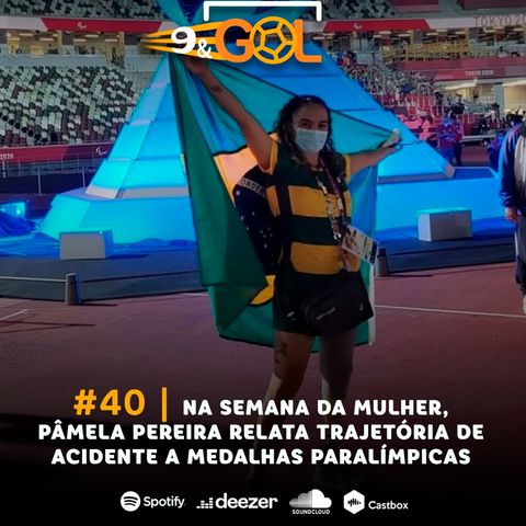#40 | Na semana da mulher, Pâmela Pereira relata trajetória de acidente à medalhas paralímpicas