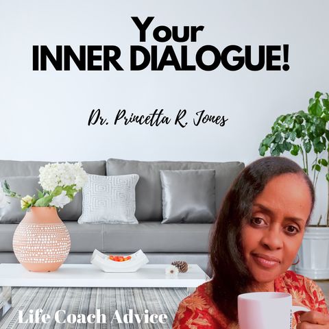 Your INNER DIALOGUE!