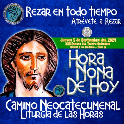 HORA NONA ✟ JUEVES 5 DE SEPTIEMBRE 2024 ✟ Camino Neocatecumenal ✟ Liturgia de las Horas NONA.