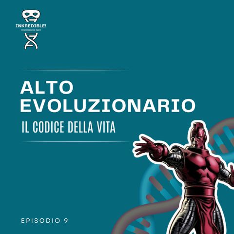 Ep. 9 Alto Evoluzionario: il codice della vita