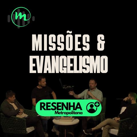 MISSÕES E EVANGELISMO - Resenha Metropolitana #1