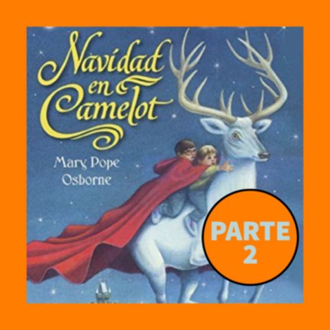 Cuento infantil: Navidad en Camelot - Parte 2- Temporada 14 Epi 2