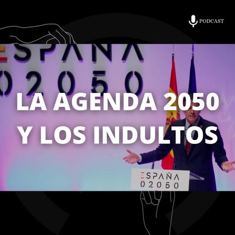 16. La Agenda 2050 y los indultos